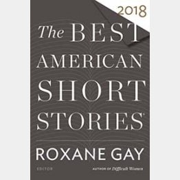 「The Best American Short Stories」はその年の傑作短編を一冊にしたシリーズで現在も刊行中（写真は2018年版）／（Houghton Mifflin Harcourt）